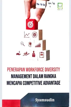 Cover Penerapan workforce diversity :  management dalam rangka mencapai competitive advantage / Syamsudin; editor, Muhamad Suhardi