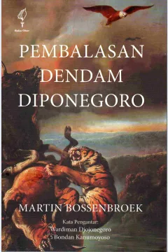 Cover Pembalasan dendam Diponegoro :  Awal dan akhir Hindia Belanda / Martin Bossenbrokek