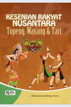 Cover Kesenian rakyat Nusantara :  Topeng, wayang, dan tari / Muhammad Rizky Putra