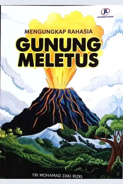 Cover Mengungkap rahasia gunung meletus / Tri Mohamad Zaki Rizki; editor, Mohamad Idlan
