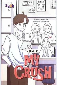 Cover Nomik my crush / Nurul Chomaria; penyunting, Jumi Haryani