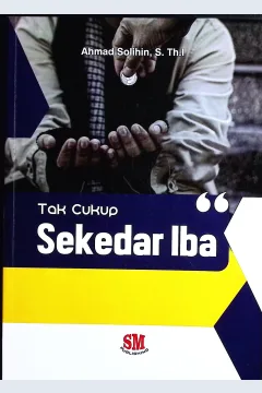 Cover Tak cukup sekedar iba / Ahmad Sholihin, S.Th.I; edit dan layout, Hafidz Fuad Halimi