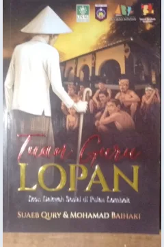 Cover Tuan Guru Lopan :  ikon dakwah sosial di pulau Lombok / Suaeb Qury, Mohamad Baihaqi; editor, Fathurrahman