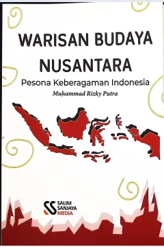 Cover Warisan budaya nusantara pesona keberagaman Indonesia :  seni dan mitos dibaliknya / Muhammad Rizky Putra; editor, Rifan Binar Nusantara