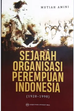 Cover Sejarah organisasi perempuan Indonesia / Mutiah Amini; penyunting bahasa, Ratna Mariastuti