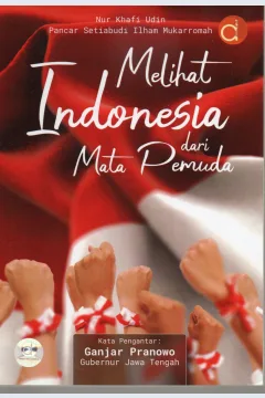 Cover Melihat Indonesia dari mata pemuda / Nur Khafi Udin, Pancar Setiabudi Ilham Mukarromah