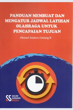 Cover Panduan membuat dan mengatur jadwal :  Latihan Oolahraga untuk pencapaian tujuan / Ahmad Andaru Lintang K