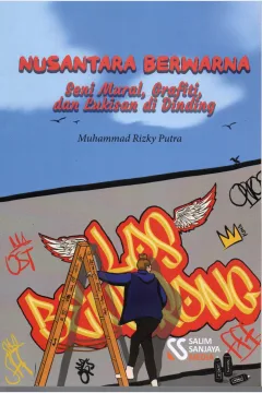 Cover Nusantara berwarna :  Seni mural, grafiti, dan lukisan dinding / Muhammad Rizky Putra