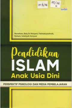 Cover Pendidikan Islam Anak Usia Dini :  Perspektif Psikologi dan Media Pembelajaran / Nursehan