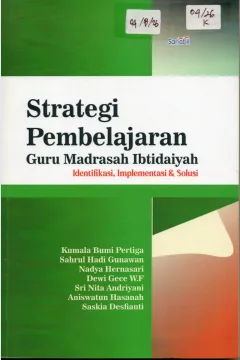 Cover Strategi Pembelajaran Guru Madrasah Ibtidaiyah :  Identifikasi, Implementasi & Solusi / Kumala Bumi Pertiga