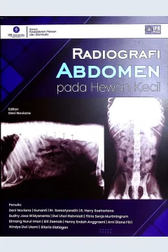 Cover Radiografi abdomen pada hewan kecil / Deni Noviana, Gunanti, Rr. Soesatyoratih, R. Harry Soehartono, Budhy Jasa Widyananta, Dwi Utari Rahmiati, Fitria Senja Murtiningrum, Bintang Nurul Iman, Siti Zaenab, Henny Endah Anggareni, Arni Diana Fitri, Nindya Dwi Utami, Sitaria Siallagan; editor, Deni Noviana