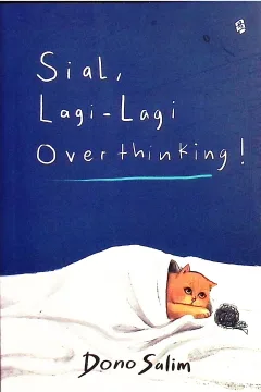 Cover Sial,lagi-lagi overthinking! / Dono Salim;penyunting, Intan Apriani