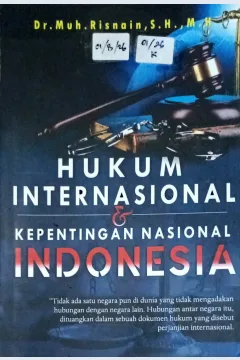 Cover Hukum internasional dan kepentingan nasional Indonesia / Muh. Risnain; editor, Sri Karyati