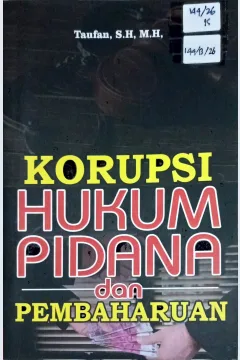 Cover Korupsi hukum pidana dan pembaharuan / Taufan; editor, Yunita