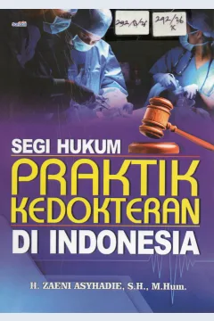 Cover Segi Hukum Praktik Kedokteran di Indonesia :  Menerangi Jalan Hidup Siswa dengan Sentuhan Al-Qur'an / H. Zaeni Asyhadie, S.H.,M. Hum