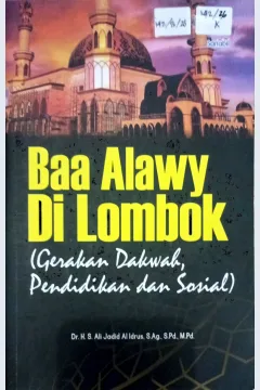 Cover Baa alawy di Lombok :  gerakan dakwah pendidikan dan sosial / Ali Jadid Al Idrus; editor, Saparudin
