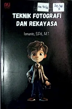 Cover Teknik fotografi dan rekayasa / Ismanto; editor, I Nyoman Sumadewa, Hasbullah