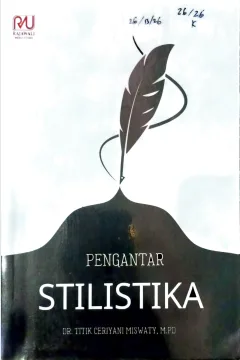 Cover Pengantar stilistika / Titik Ceriyani Miswaty; editor, Agus Syahid, Nur Alfilail