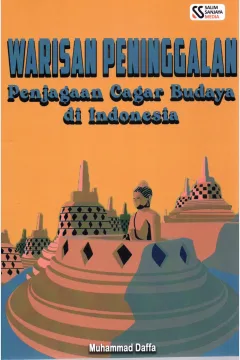 Cover Warisan peninggalan :  Penjagaan cagar budaya di Indonesia / Muhammad Daffa