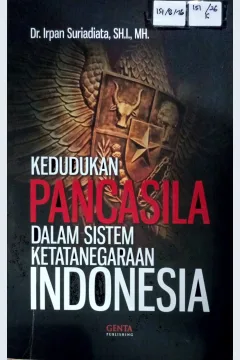 Cover Kedudukan pancasila dalam sistem ketatanegaraan Indonesia / Irpan Suriadiata; editor, Muhammad Samsusabri
