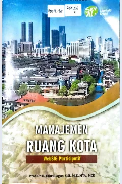Cover Manajemen ruang kota :  WebSIG partisipatif / Fahrul Agus; editor, Ahmad Bairizki