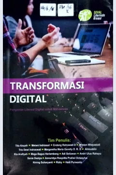 Cover Transformasi digital :  pengantar literasi digital untuk mahasiswa / Tita Aisyah, Melani Indriasari, Endang Ratnawati, dkk; editor, ir. Novi Hapsari, S.T. M.Sc