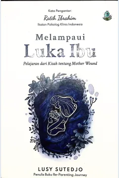 Cover Melampaui luka ibu / Lusy Sutedjo; penyunting, Untung Prasetyo