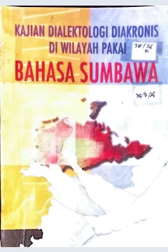 Cover Kajian dialektologi diakronis di wilayah pakai bahasa Sumbawa / Mahsun; editor, Zulaihah Hanum