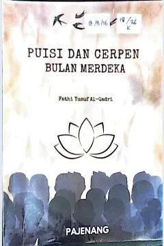 Cover Puisi dan cerpen bulan merdeka / Fathi Yusuf Al-Qadri; editor, Farhana