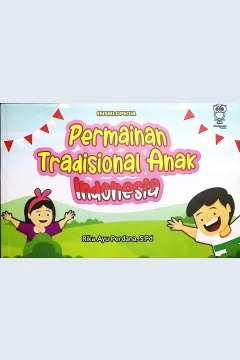 Cover Ensiklopedia permainan tradisional anak Indonesia / Rika Ayu Perdana, S.Pd.