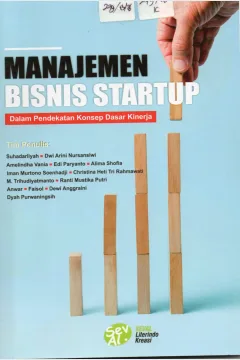 Cover Manajemen Bisnis Startup dalam Pendekatan Konsep Dasar Kinerja / Suhadarliyah, dkk