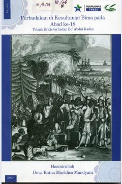 Cover Perbudakan di Kesultanan Bima pada Abad ke-18 :  Telaah Kritis terhadap Bo' Abdul Kadim / Hazmirullah