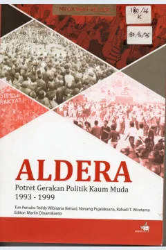 Cover Aldera :  Potret Gerakan Politik Kaum Muda 1993-1999 / Teddy Wibisana, dkk
