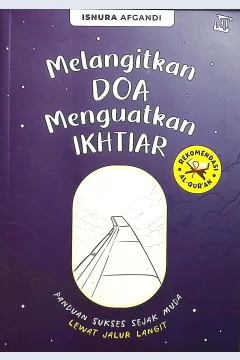 Cover Melangitkan doa menguatkan ikhtiar / Isnaura Afgandi; penyunting; Raditantri, Ida Ayu