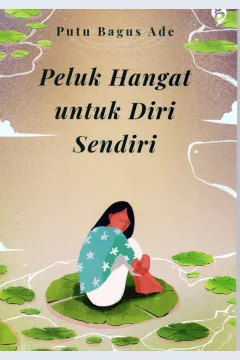 Cover Peluk hangat untuk diri sendiri / Putu Bagus Ade