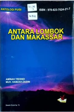 Cover Antara Lombok dan Makassar :  antologi puisi / Aminah Tresno, Muh. Hamzah Zaidin