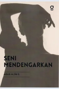 Cover Seni mendengarkan / Agus Alim S.