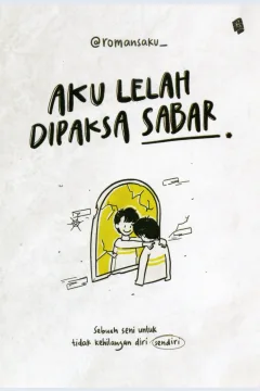 Cover Aku lelah dipaksa sabar / Romansaku