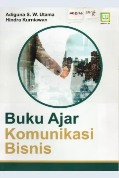 Cover Buku Ajar Komunikasi Bisnis / Adiguna S.W Utama, Hindra Kurniawan