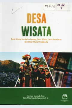Cover Desa Wisata :  Desa Wisata Sembalun Lawang, Desa Wisata Lenek Pesiraman dan Desa Wisata Pringgasela / Herman Supeiyadi, M.A. Baiq Ahda Razula Apriyeni, M.Si