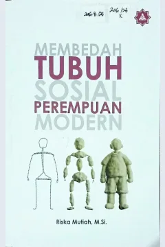 Cover Membedah tubuh sosial perempuan modern / Riska Mutiah; editor, Nikmatullah