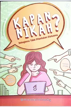 Cover Kapan nikah ? :  Bahagiamu tidak ditentukan statusmu / @missbellahasky ; Editor, ; Tesara Rafiantika