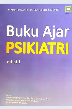 Cover Buku ajar psikiatri edisi 1 / Ni Ketut Putri Ariani, dr., Sp.K.J.,Subsp.K.L,dkk; Editor,; Anak Agung Ngurah Andika, I Gusti Agung Ayu, Ni Made Leni