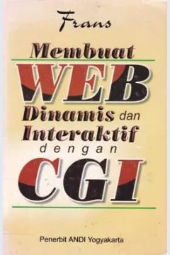 Cover Membuat web dinamis dan interatif dengan CGI / Frans