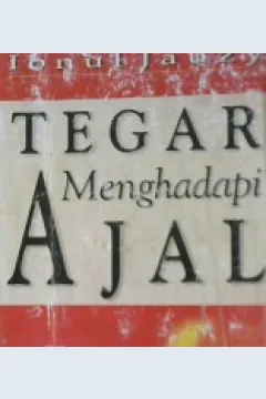 Cover Tegar menghadapi ajal, / Ibnul Jauzi ; penerjemah, Wawan Djunaedi Soffandi