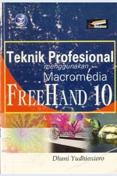 Cover Teknik profesional menggunakan macromedia freehand 10 / Dhani Yudhiantoro