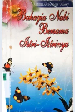 Cover Bahagia nabi bersama istri-istrinya / Abdullah Nashih Ulwan ; penerjemah, Istiqomah Abdullah Nashih'ulwan