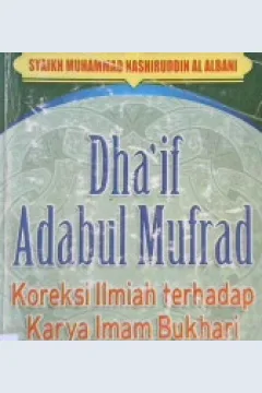 Cover Dha'if adabul mufrad ; penerjemah, Herry Wibowo / Syaikh Muhammad Nashiruddin Al Albani; penerjemah, Herry Wibowo