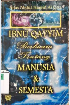 Cover Ibnu Qayyim berbicara tentang manusia dan semesta, / Anas Abdul Hakim Al-Quz; penerjemah, Luqman Hakim