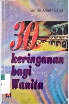 Cover Tiga puluh keringanan bagi wanita, / Amr Bin Abdul Mu'min ; penerjemah, M. Abdul Ghoffar